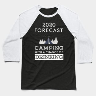 2020 forecast, camping with a chance of drinking Baseball T-Shirt